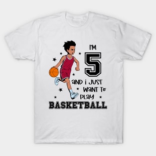 Boy plays basketball - I am 5 T-Shirt